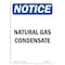 Signmission OSHA Notice Sign, 14" Height, Rigid Plastic, Natural Gas Condensate Sign, Portrait OS-NS-P-1014-V-14308 - alternate 1